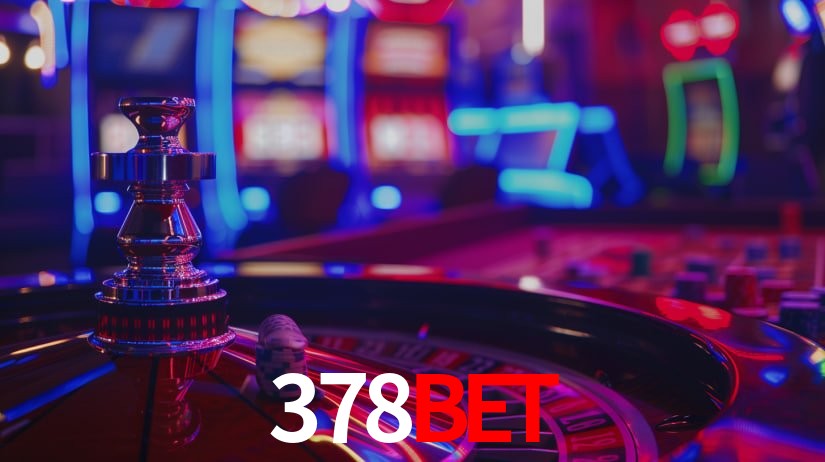 Explore as vantagens do 378BET: serviço profissional e confiabilidade